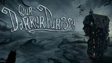 Our Darker Purpose - дата выхода для PC