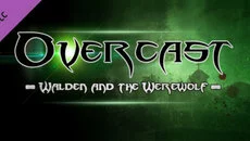 Overcast - Walden and the Werewolf - дата выхода для PC