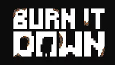 Burn It Down - дата выхода для Mac