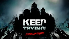Keep Trying! Zombie Apocalypse - дата выхода для PC