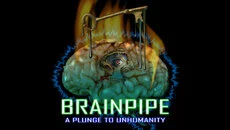 Brainpipe: A Plunge to Unhumanity - дата выхода для Mac