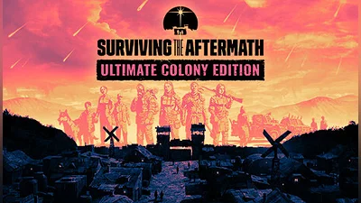 Surviving the Aftermath Ultimate Colony Edition