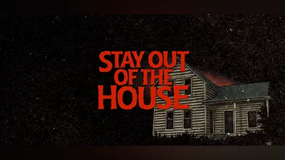 Stay Out of the House
