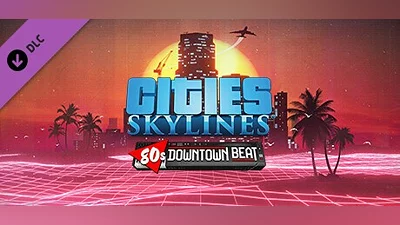 Cities: Skylines - 80's Downtown Beat