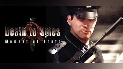 Death to Spies Moment of Truth