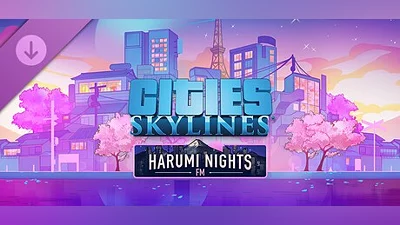 Cities: Skylines - Harumi Nights FM