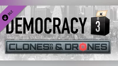 Democracy 3: Clones and Drones