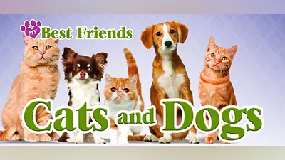 My Best Friends - Cats & Dogs