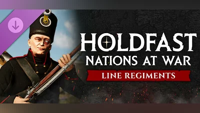 Holdfast: Nations At War - Regiments of the Line
