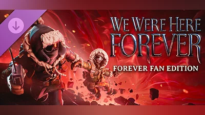 We Were Here Forever: Fan Edition