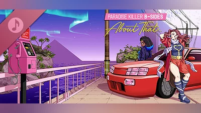 Сборник About That... Paradise Killer B-Sides